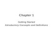 Chapter 1 Getting Started Introductory Concepts and Definitions
