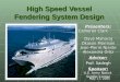 High Speed Vessel Fendering System Design Presenters: Cameron Clark Dave Maharaj Okason Morrison Jean-Pierre Njante Alexandra Ortiz Advisor: Prof. Sadegh
