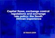 `` 25 March 2004 Capital flows, exchange control regulations and exchange rate policy: the South African experience