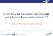 How do you successfully engage people in a Lean environment? Lesley Fleming, Bourton Group