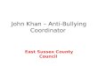 John Khan – Anti-Bullying Coordinator East Sussex County Council