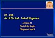 CS 416 Artificial Intelligence Lecture 11 First-Order Logic Chapters 8 and 9 Lecture 11 First-Order Logic Chapters 8 and 9