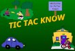 TIC TAC KNOW Welcome to TicTac Town Click to edit Master title style  Click to edit Master text styles O’sX’s QA Round One  Select a location. BANKGAS