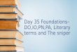 Day 35 Foundations– DO,IO,PN,PA, Literary terms and The sniper