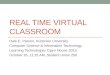 REAL TIME VIRTUAL CLASSROOM Dale E. Parson, Kutztown University Computer Science & Information Technology Learning Technologies Open House 2015 October