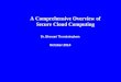 Dr. Bhavani Thuraisingham October 2014 A Comprehensive Overview of Secure Cloud Computing
