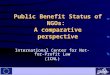 Public Benefit Status of NGOs: A comparative perspective International Center for Not-for-Profit Law (ICNL)