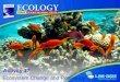 Ecosystem Change and Resiliency. Activity 17: Ecosystem Change and Resiliency LIMITED LICENSE TO MODIFY. These PowerPoint® slides may be modified only