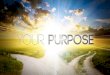 Not your purpose…but His purpose Are you living life according to His purpose life?