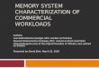 MEMORY SYSTEM CHARACTERIZATION OF COMMERCIAL WORKLOADS Authors: Luiz André Barroso (Google, DEC; worked on Piranha) Kourosh Gharachorloo (Compaq, DEC;