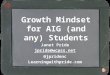 Growth Mindset for AIG (and any) Students Janet Pride jpride@wcpss.net @jpridenc Learningwithpride.com