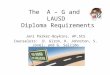 The A – G and LAUSD Diploma Requirements Joni Parker-Boykins, AP,SCS Counselors: D. Giron, K. Johnston, S. Jovel, and G. Salcido