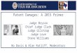 Patent Damages: A 2015 Primer Judge Bryson Chief Judge Clark Judge Gilstrap Judge Love Steve Williams Bo Davis & Alan Ratliff, Moderators