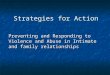 Strategies for Action Preventing and Responding to Violence and Abuse in Intimate and family relationships
