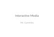 Interactive Media Mr. Cummins. Fine Art vs. Commercial Art Fine Art – Painting, sculpture, architecture, music and poetry – Judged for its beauty and