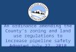 An ordinance amending the County’s zoning and land use regulations to increase pipeline safety Adopted July 27, 2010