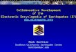 Mark Benthien Southern California Earthquake Center benthien@usc.edu Collaborative Development of the Electronic Encyclopedia of Earthquakes (E 3 ) 