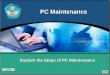 PC Maintenance Explain the Steps of PC Maintenance HOME