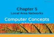 Computer Concepts 2013 Chapter 5 Local Area Networks