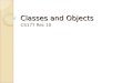 Classes and Objects CS177 Rec 10. Announcements Project 4 is posted ◦ Milestone due on Nov. 12. ◦ Final submission due on Nov. 19. Exam 2 on Nov. 4 ◦