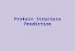 Protein Structure Prediction. Protein Structure u Amino-acid chains can fold to form 3-dimensional structures u Proteins are sequences that have (more