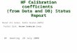 HF Calibration coefficients (from Data and DB) Status Report Murat Ali Guler, Kadir Ocalan (METU) Ferhat Ozok, Kerem Cankocak (Iowa) HF meeting 29 July
