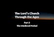 The Lord’s Church Through the Ages Part 3 The Medieval Period