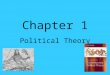 Chapter 1 Political Theory. Politics comes from the Ancient Greek word Polis, which means city-state Republic comes from the Roman words res publica,