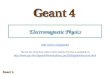 Electromagnetic Physics  The full set of lecture notes of this Geant4 Course is available at 
