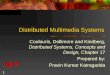 NJIT 1 Distributed Multimedia Systems Coulouris, Dollimore and Kindberg, Distributed Systems, Concepts and Design, Chapter 17 Prepared by: Pravin Kumar