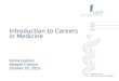 Introduction to Careers in Medicine Kema Gadson Melanie Carlson October 20, 2015
