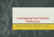 Investigating Food Science Professions Ensuring a nutritious, safe and abundant food supply