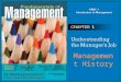 Management History. The Importance of Theory and History Why Theory? –Provides a conceptual framework for organizing knowledge and providing a blueprint