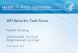 Kickoff Meeting Josh Mandel, Co-Chair Meg Marshall, Co-Chair November 30, 2015 API Security Task Force