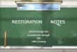 RESTORATION NOTES ADDITIONS TO: Introduction through The 18th Century ADDITIONS TO: Introduction through The 18th Century