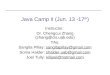 Java Camp II (Jun. 13 -17 th ) Instructor: Dr. Chengcui Zhang (zhang@cis.uab.edu) TAs: Sangita Pillay: sangitapillay@gmail.comsangitapillay@gmail.com Soma