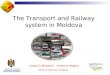 The Transport and Railway system in Moldova Invest in Moldova – Invest in Region 20-21 of February, Chisinau Ministry of Transport and Road Management