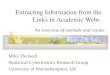Extracting Information from the Links in Academic Webs Mike Thelwall Statistical Cybermetrics Research Group University of Wolverhampton, UK An overview