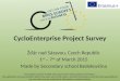 CycloEnterprise Project Survey Žďár nad Sázavou, Czech Republic 1 st – 7 th of March 2015 Made by Secondary school Bedekovčina This project has been funded