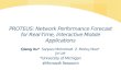 PROTEUS: Network Performance Forecast for Real- Time, Interactive Mobile Applications Qiang Xu* Sanjeev Mehrotra# Z. Morley Mao* Jin Li# *University of