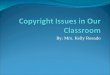 By: Mrs. Kelly Rosado. Overview What is copyrighted? What can we use from the internet? How can we use copyrighted information? When is permission for