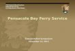 Pensacola Bay Ferry Service Transportation Symposium November 13, 2015 Gulf Islands National Seashore National Park Service U.S. Department of the Interior