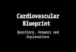 Cardiovascular Blueprint Questions, Answers and Explanations