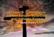 Chapter 9: Civilization in Eastern Europe: Byzantium and Orthodox Europe AP World History I