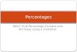 WALT: Find Percentage increase and decrease using a multiplier. Percentages