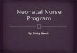 By: Emily Kueck.   I want to be a nurse preferably a Neonatal Nurse.  My Job pays 51,000 an average salary.  About 4,250 per a month. How Much I Earn