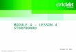 This document is confidential and contains proprietary information. © 2013 Cricket Communications, Inc. MODULE 4 – LESSON 4 STORYBOARD October 18, 2013