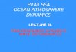 EVAT 554 OCEAN-ATMOSPHERE DYNAMICS TIME-DEPENDENT DYNAMICS; WAVE DISTURBANCES LECTURE 21