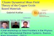 Cluster Dynamical Mean Field Theory of the Copper Oxide Based Materials Cluster Dynamical Mean Field Theory of the Copper Oxide Based Materials Gabriel