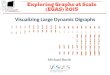 Visualizing Large Dynamic Digraphs Michael Burch